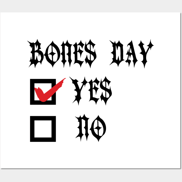 Bones Day "Yes or No" v2 Wall Art by Emma